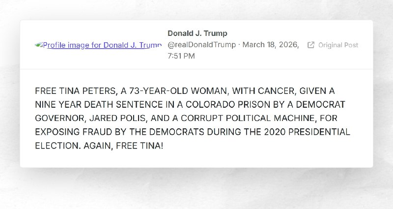 Donald J. Trump: "FREE TINA PETERS, A 73-YEAR-OLD WOMAN, WITH CANCER, GIVEN A NINE YEAR DEATH ...