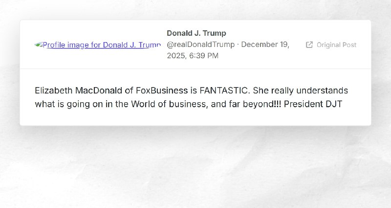 Donald J. Trump: "Elizabeth MacDonald of FoxBusiness is FANTASTIC. She really understands what...