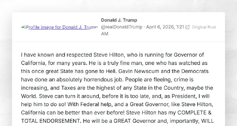 Donald J. Trump: "I have known and respected Steve Hilton, who is running for Governor of Cali...