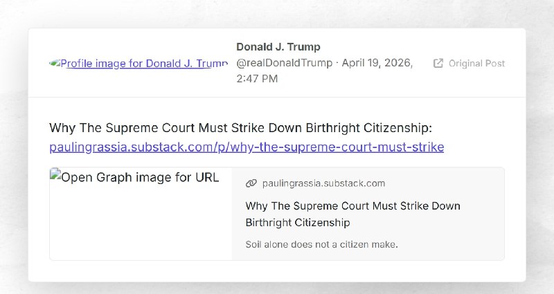 Donald J. Trump: "Why The Supreme Court Must Strike Down Birthright Citizenship: https://pauli...