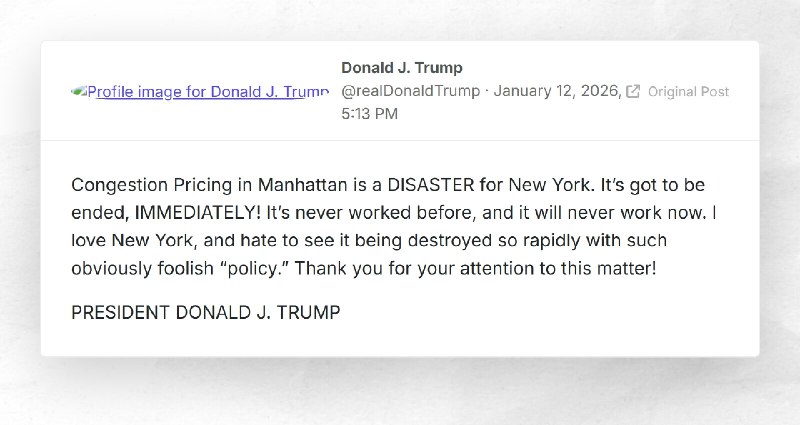 Donald J. Trump: "Congestion Pricing in Manhattan is a DISASTER for New York. It’s got to be e...