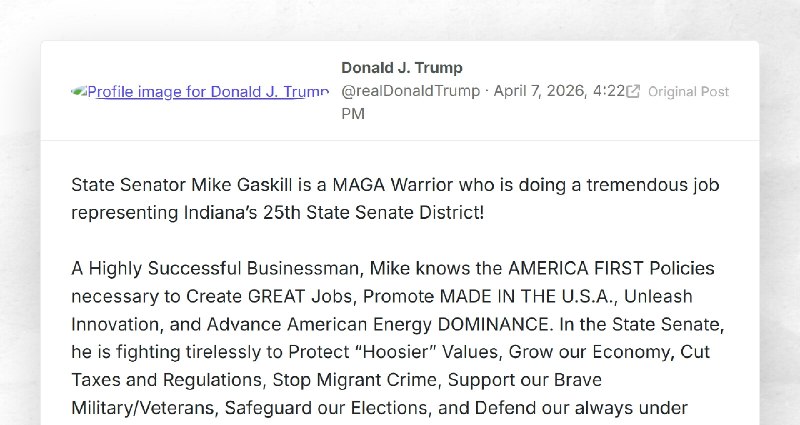 Donald J. Trump: "State Senator Mike Gaskill is a MAGA Warrior who is doing a tremendous job r...