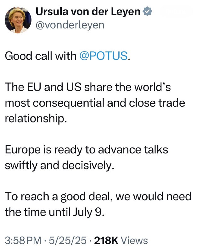 New Truth from @realdonaldtrump:I received a call today from Ursula von der Leyen, President of the European Commission, requesting an extension on the June 1st deadline on the 50% Tariff with respect to Trade and the European Union. I agreed to the extension — July 9, 2025 — It was my privilege to do so. The Commission President said that talks will begin rapidly. Thank you for your attention to this matter!View Truth