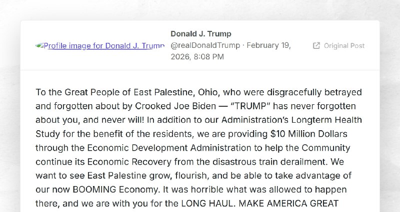 Donald J. Trump: "To the Great People of East Palestine, Ohio, who were disgracefully betrayed...