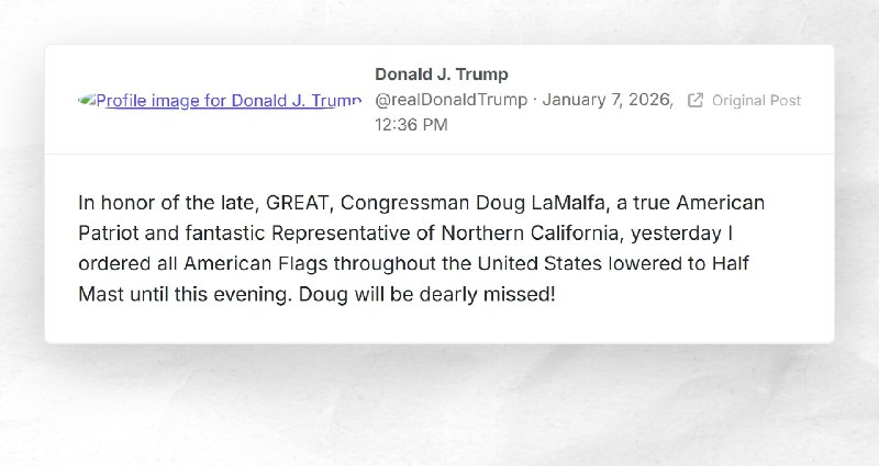 Donald J. Trump: "In honor of the late, GREAT, Congressman Doug LaMalfa, a true American Patri...