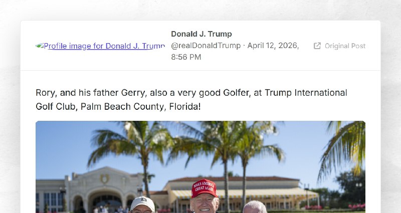 Donald J. Trump: "Rory, and his father Gerry, also a very good Golfer, at Trump International ...