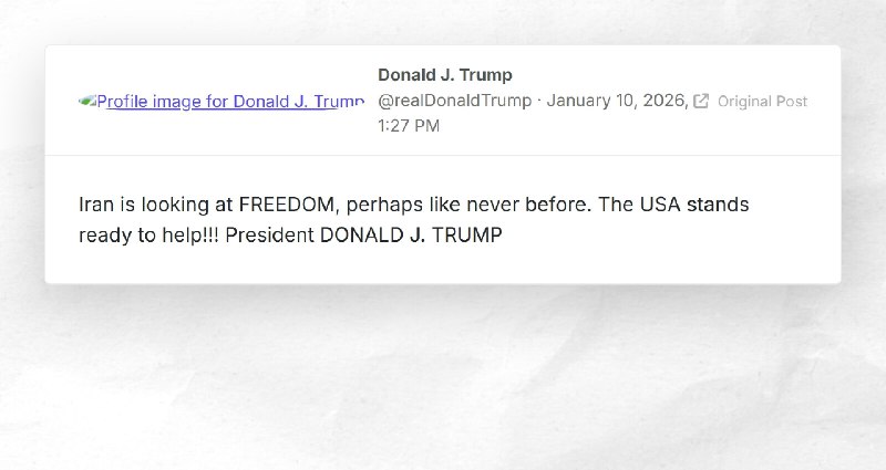 Donald J. Trump: "Iran is looking at FREEDOM, perhaps like never before. The USA stands ready ...