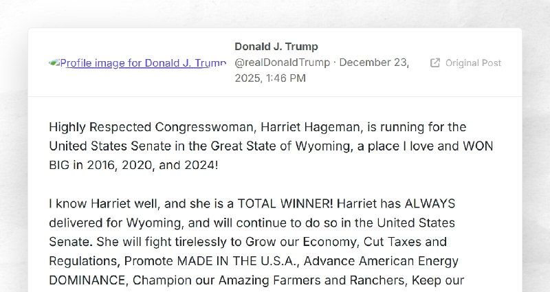 Donald J. Trump: "Highly Respected Congresswoman, Harriet Hageman, is running for the United S...