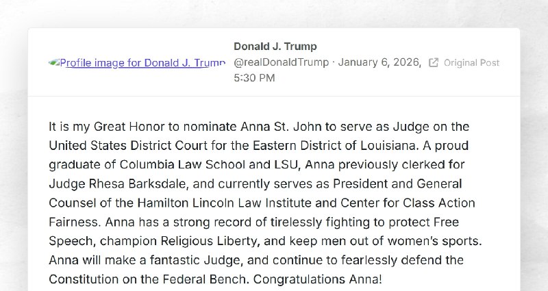 Donald J. Trump: "It is my Great Honor to nominate Anna St. John to serve as Judge on the Unit...