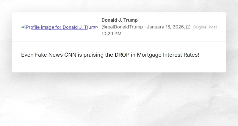 Donald J. Trump: "Even Fake News CNN is praising the DROP in Mortgage Interest Rates!"