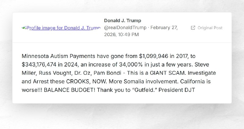 Donald J. Trump: "Minnesota Autism Payments have gone from $1,099,946 in 2017, to $343,176,474...