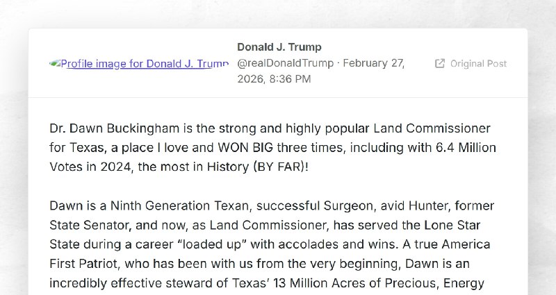 Donald J. Trump: "Dr. Dawn Buckingham is the strong and highly popular Land Commissioner for T...