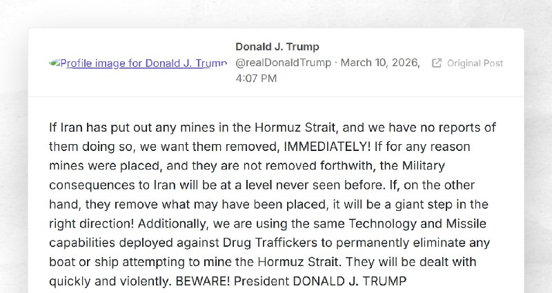 Donald J. Trump: "If Iran has put out any mines in the Hormuz Strait, and we have no reports o...