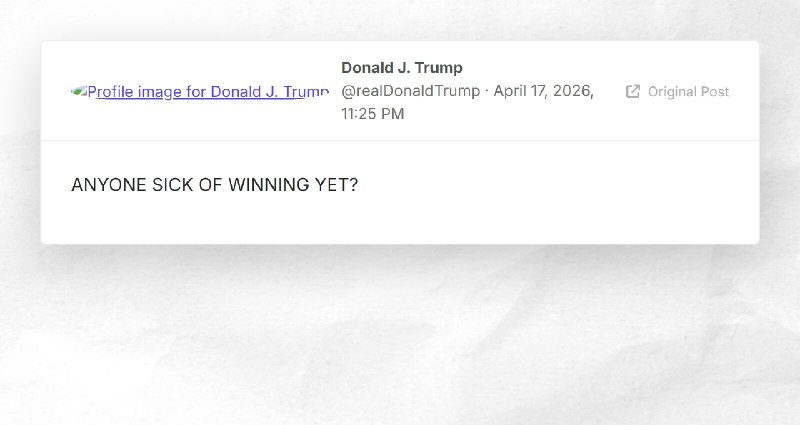 Donald J. Trump: "ANYONE SICK OF WINNING YET?"