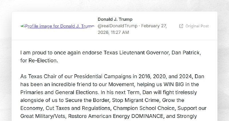 Donald J. Trump: "I am proud to once again endorse Texas Lieutenant Governor, Dan Patrick, for...
