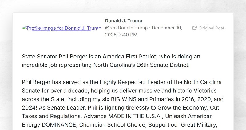 Donald J. Trump: "State Senator Phil Berger is an America First Patriot, who is doing an incre...