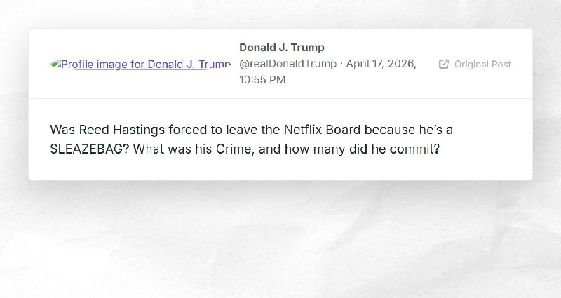 Donald J. Trump: "Was Reed Hastings forced to leave the Netflix Board because he’s a SLEAZEBAG...
