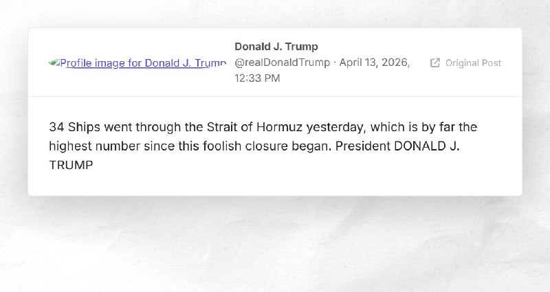 Donald J. Trump: "34 Ships went through the Strait of Hormuz yesterday, which is by far the hi...