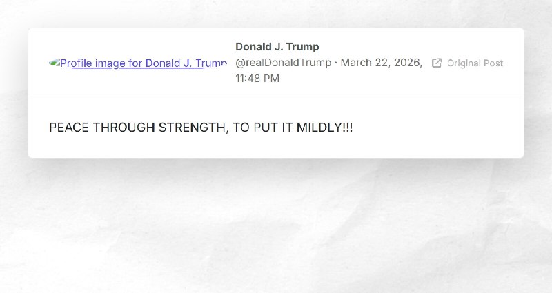 Donald J. Trump: "PEACE THROUGH STRENGTH, TO PUT IT MILDLY!!!"