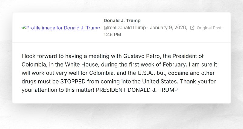 Donald J. Trump: "I look forward to having a meeting with Gustavo Petro, the President of Colo...