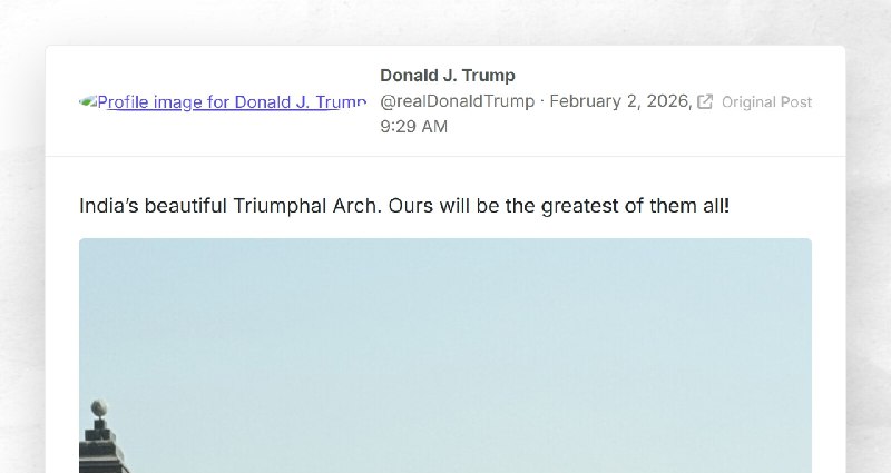 Donald J. Trump: "India’s beautiful Triumphal Arch. Ours will be the greatest of them all!"