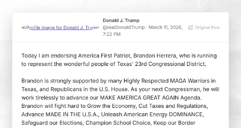 Donald J. Trump: "Today I am endorsing America First Patriot, Brandon Herrera, who is running ...