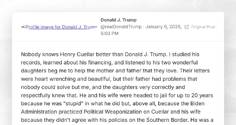 Donald J. Trump: "Nobody knows Henry Cuellar better than Donald J. Trump. I studied his record...