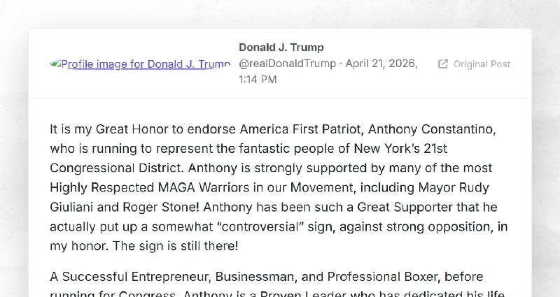 Donald J. Trump: "It is my Great Honor to endorse America First Patriot, Anthony Constantino, ...