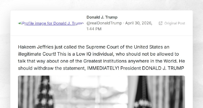 Donald J. Trump: "Hakeem Jeffries just called the Supreme Court of the United States an illegi...