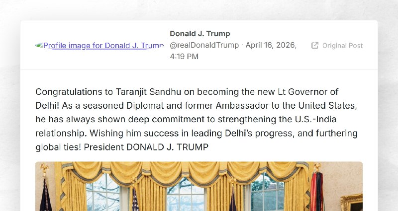 Donald J. Trump: "Congratulations to Taranjit&nbsp;Sandhu on becoming the new Lt Governor of Delhi!...