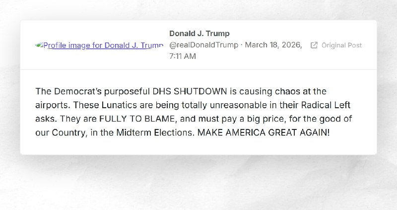 Donald J. Trump: "The Democrat’s purposeful DHS SHUTDOWN is causing chaos at the airports. The...
