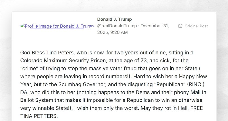 Donald J. Trump: "God Bless Tina Peters, who is now, for two years out of nine, sitting in a C...