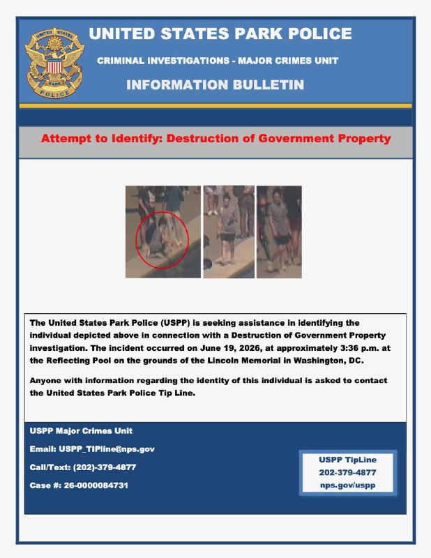 The U.S. Park Police is seeking the public’s assistance in identifying the individual in the notice below in connection with a Destruction of Government Property investigation related to the Reflecting Pool.2026-07-05 15:48 UTCLink