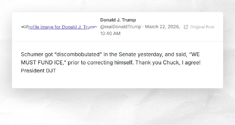 Donald J. Trump: "Schumer got “discombobulated” in the Senate yesterday, and said, “WE MUST FU...