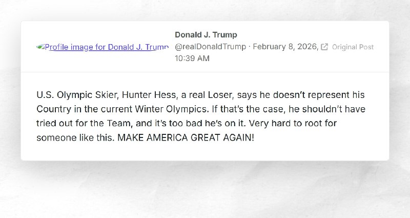 Donald J. Trump: "U.S. Olympic Skier, Hunter Hess, a real Loser, says he doesn’t represent his...