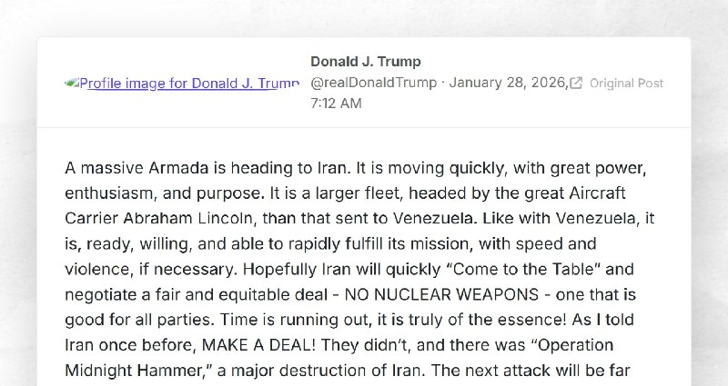 Donald J. Trump: "A massive Armada is heading to Iran. It is moving quickly, with great power,...