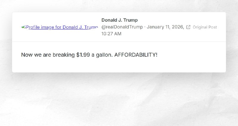 Donald J. Trump: "Now we are breaking $1.99 a gallon. AFFORDABILITY!"