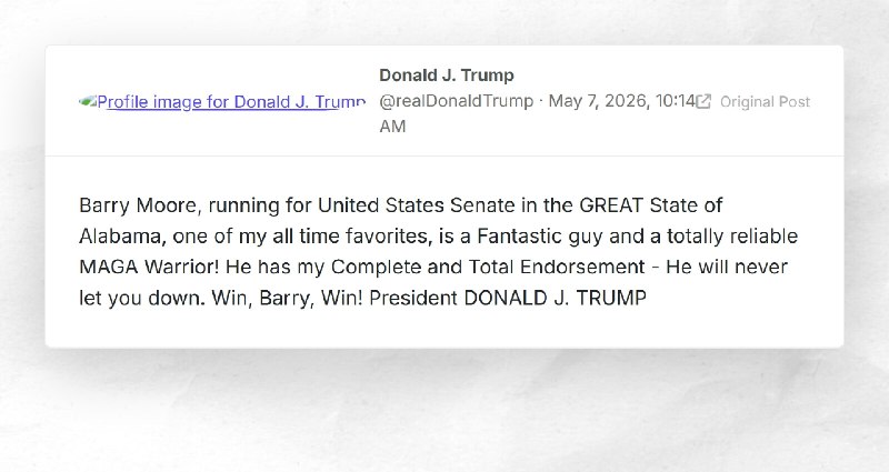 Donald J. Trump: "Barry Moore, running for United States Senate in the GREAT State of Alabama,...