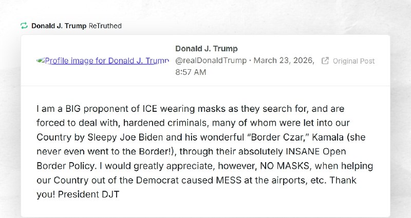 Donald J. Trump: "RT @realDonaldTrumpI am a BIG proponent of ICE wearing masks as they search ...