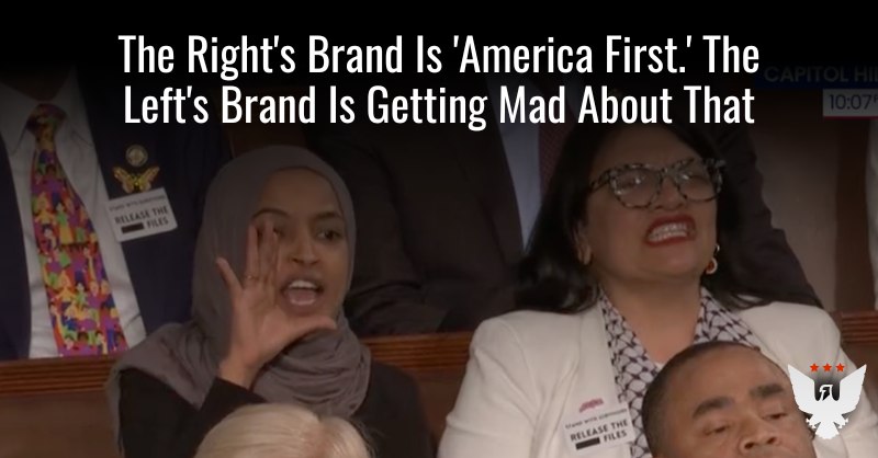 The Right's Brand Is America First. The Left's Is Being Mad About It