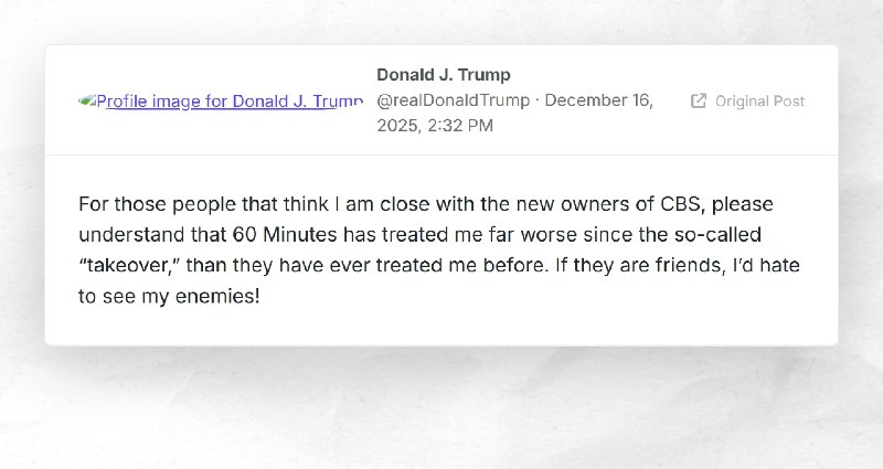 Donald J. Trump: "For those people that think I am close with the new owners of CBS, please un...