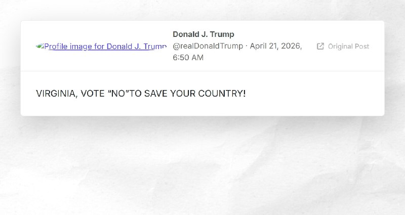 Donald J. Trump: "VIRGINIA, VOTE “NO”TO SAVE YOUR COUNTRY!"