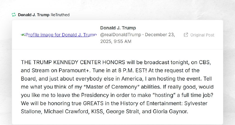 Donald J. Trump: "RT @realDonaldTrumpTHE TRUMP KENNEDY CENTER HONORS will be broadcast tonight...