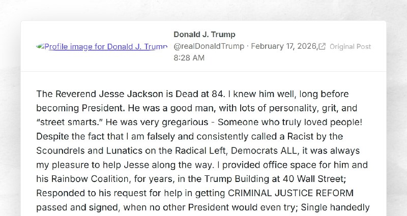 Donald J. Trump: "The Reverend Jesse Jackson is Dead at 84. I knew him well, long before becom...
