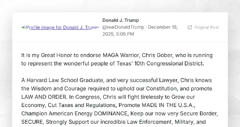 Donald J. Trump: "It is my Great Honor to endorse MAGA Warrior, Chris Gober, who is running to...