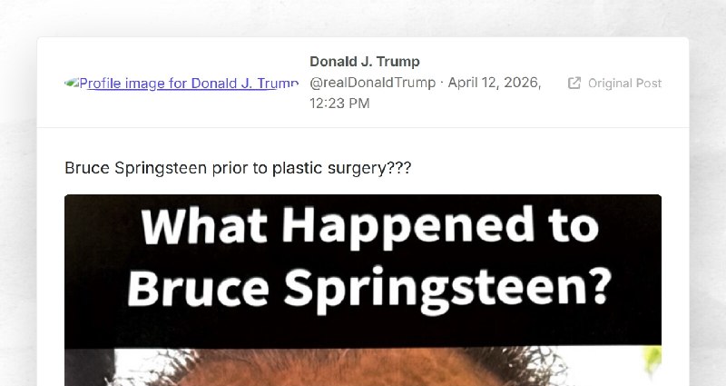 Donald J. Trump: "Bruce Springsteen prior to plastic surgery???"