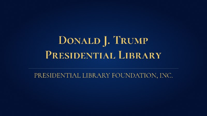 Donald J. Trump Presidential Library - Home