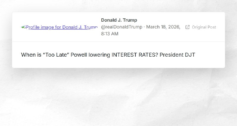 Donald J. Trump: "When is “Too Late” Powell lowering INTEREST RATES? President DJT"