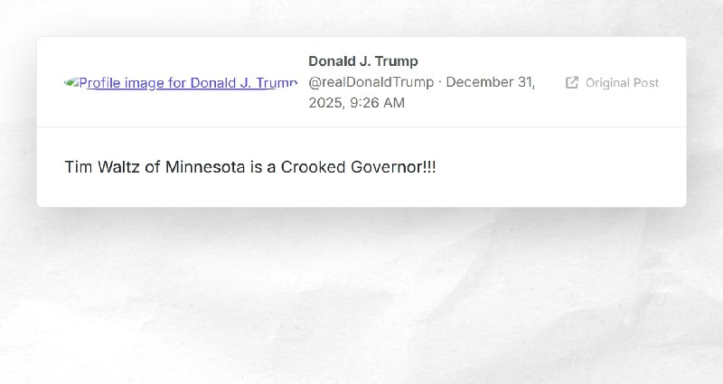Donald J. Trump: "Tim Waltz of Minnesota is a Crooked Governor!!!"