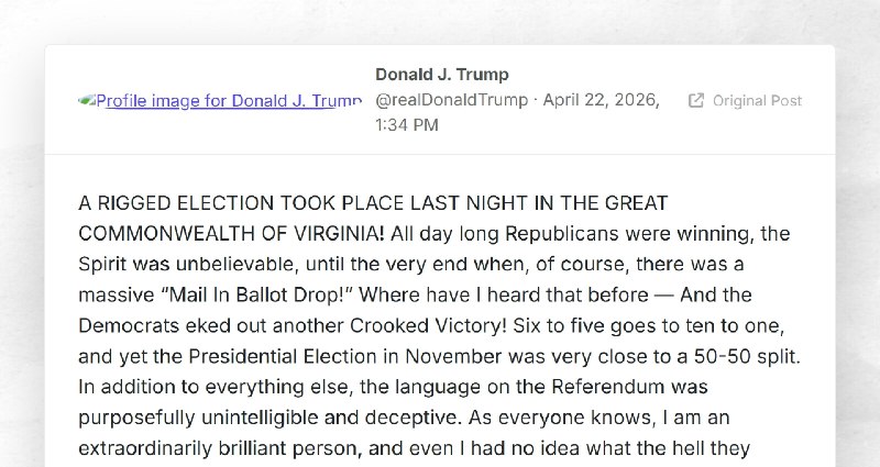 Donald J. Trump: "A RIGGED ELECTION TOOK PLACE LAST NIGHT IN THE GREAT COMMONWEALTH OF VIRGINI...